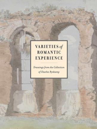 Cover, Varieties of Romantic Experience: Drawings from the Collection of Charles Ryskamp