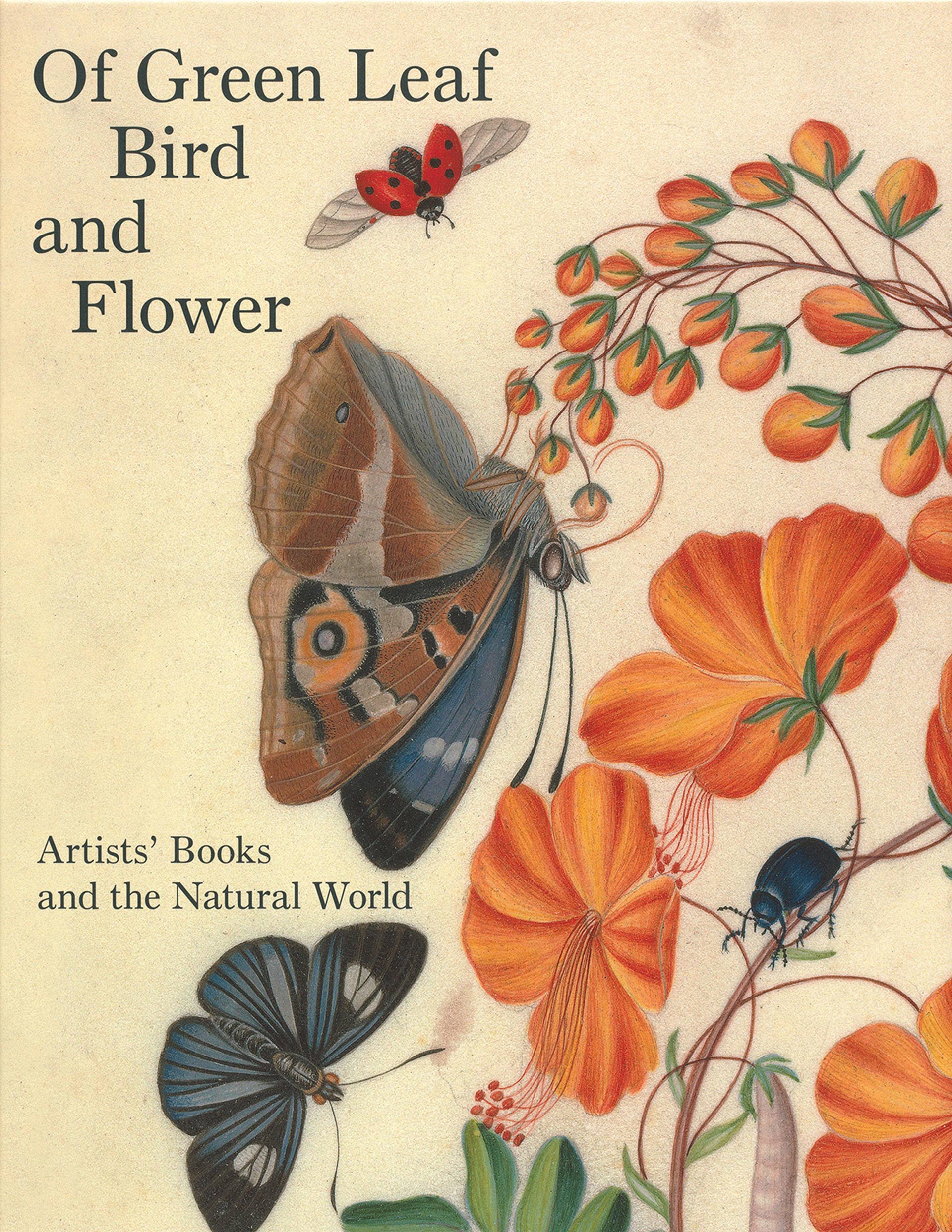 Cover, “Of Green Leaf, Bird, and Flower”: Artists’ Books and the Natural World