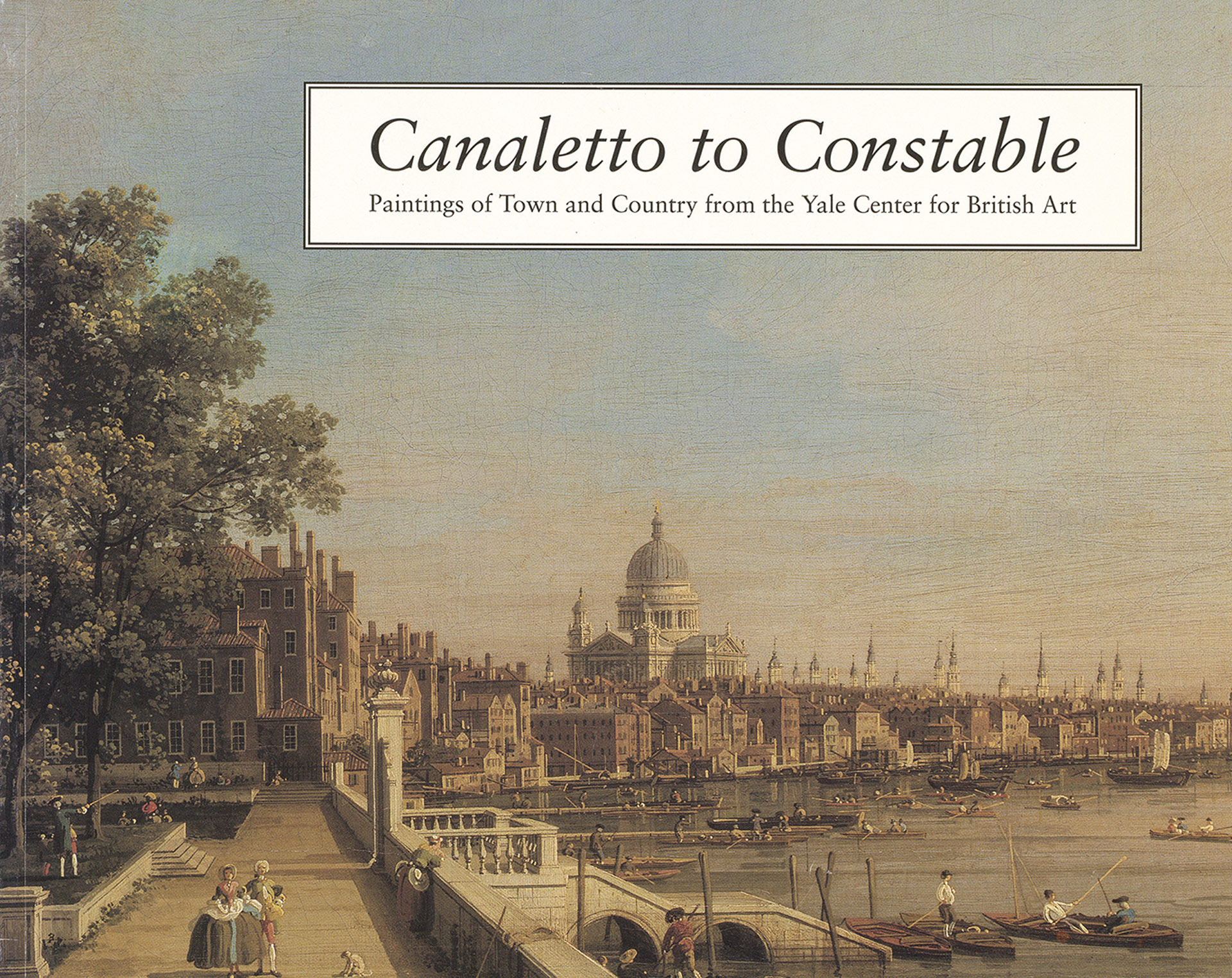 Cover, Canaletto to Constable: paintings of town and country from the Yale Center for British Art