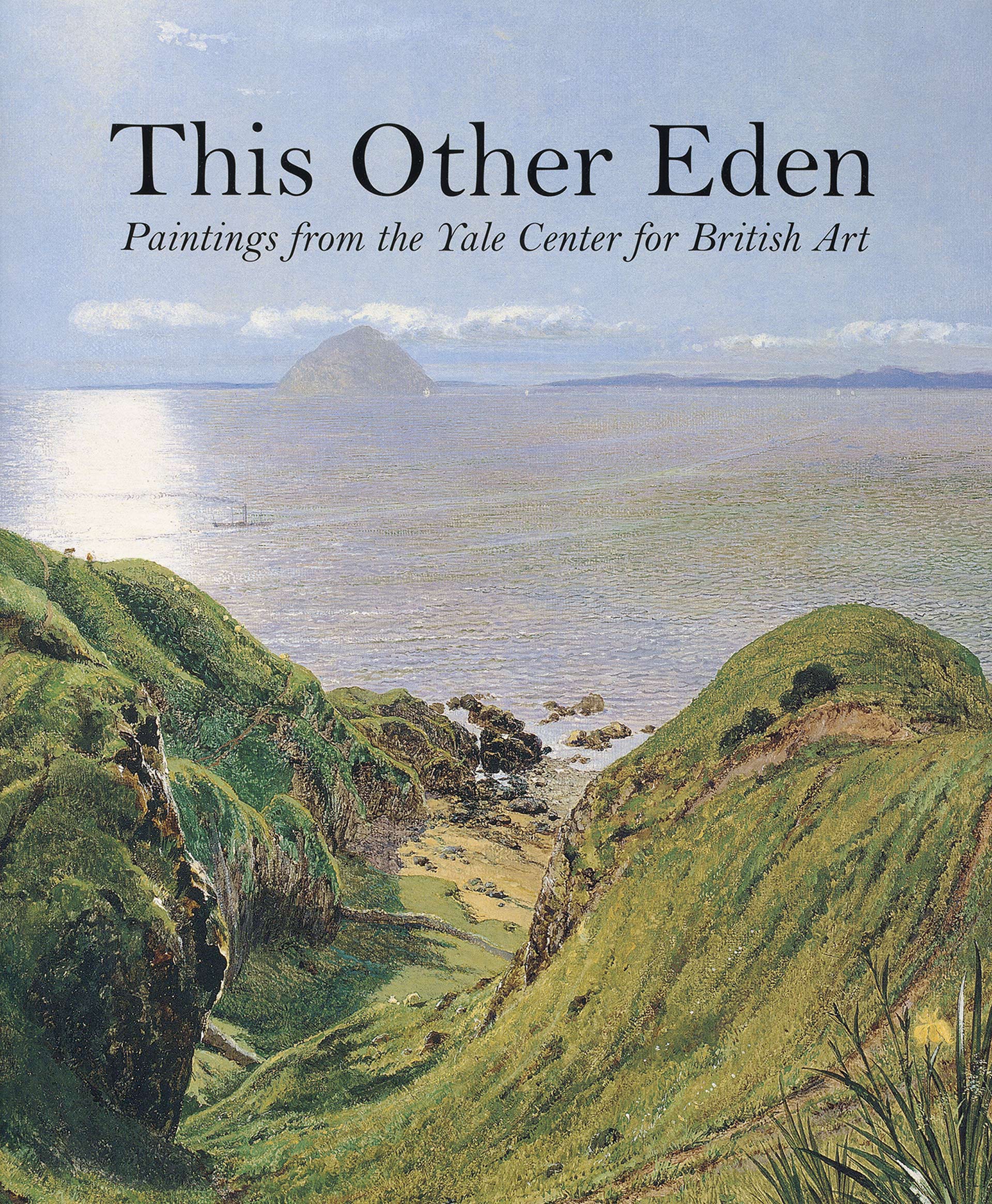 This Other Eden: Paintings from the Yale Center for British Art