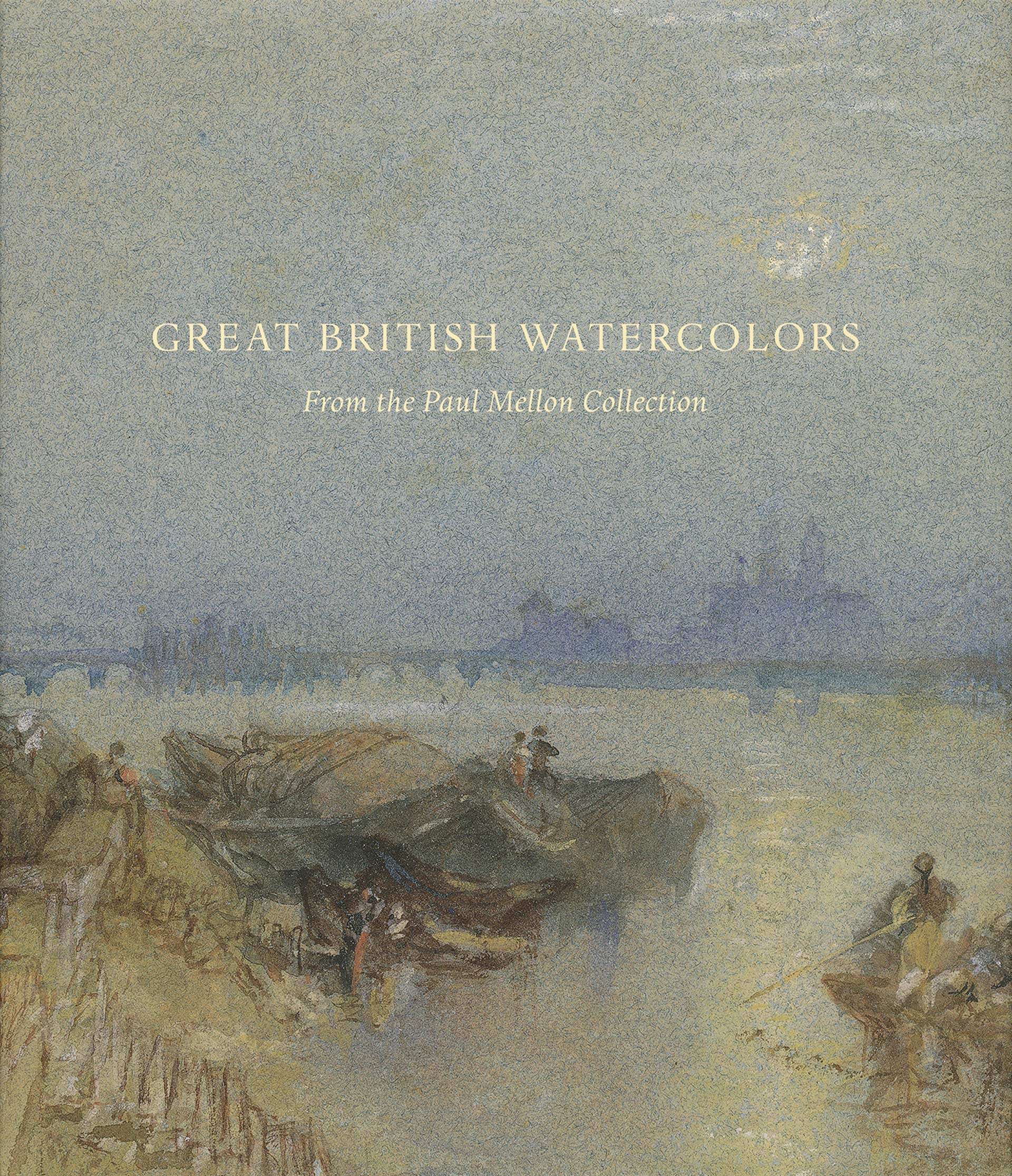 Cover, Great British Watercolors From the Paul Mellon Collection at the Yale Center for British Art